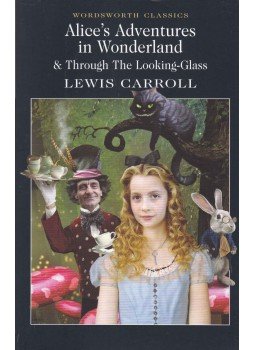 Lewis Carroll - Alice's Adventures in Wonderland and Through the Looking Glass Lewis Carroll - Alice's Adventures in Wonderland and Through the Looking Glass, 2001 antikvár könyv
