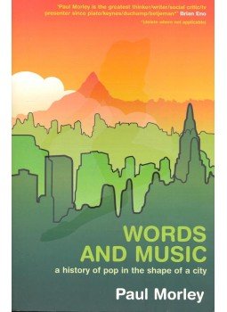 MORLEY, PAUL - Words and Music – A History of Pop in the Shape of a City, null 2003 antikvár könyv