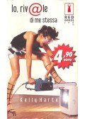 HARTE, KELLY - Lo, rivale di me stessa