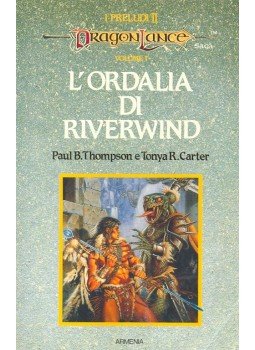 THOMPSON, PAUL B. - CARTER, TONYA R. - Dragonlance – l'ordalia di Riverwind THOMPSON, PAUL B. - CARTER, TONYA R. - Dragonlance – l'ordalia di Riverwind, null 1990 antikvár könyv