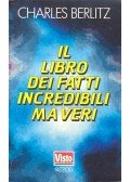 Berlitz, Charles - Il libro dei fatti incredibili ma veri