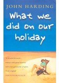 HARDING, JOHN - What We Did on Our Holiday