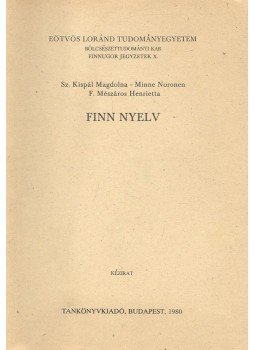 SZ. KISPÁL, MAGDOLNA – NORONEN, MINNE – F. MÉSZÁROS, HENRIETTA - Finn nyelv SZ. KISPÁL, MAGDOLNA – NORONEN, MINNE – F. MÉSZÁROS, HENRIETTA - Finn nyelv, null 1980 antikvár könyv