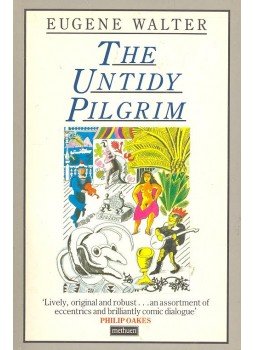 WALTER, EUGENE - The Untidy Pilgrim WALTER, EUGENE - The Untidy Pilgrim, null 1985 antikvár könyv