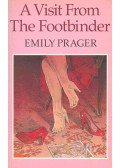 PRAGER, EMILY - A Visit from the Footbinder