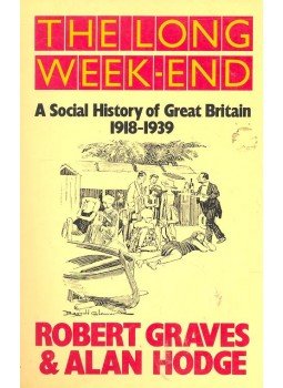 GRAVES, ROBERT – HODGE, ALAN - The Long Week-End – A Social History of Great Britain 1918-1939, null 1985 antikvár könyv