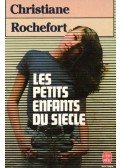 Rochefort, Christiane - Les petits enfants du siècle