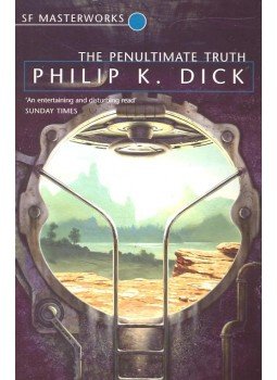 Philip K. Dick - The Penultimate Truth Philip K. Dick - The Penultimate Truth, null 2005 antikvár könyv