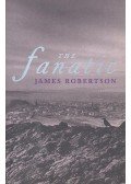 ROBERTSON, JAMES - The Fanatic
