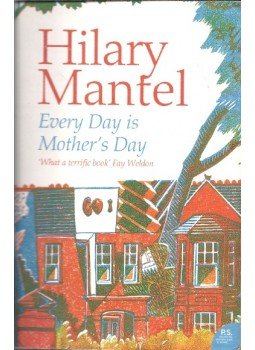 Hilary Mantel - Every Day is Mother's Day, null 2014 antikvár könyv