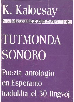 Kalocsay Kálmán - Tutmonda Sonoro – Poezia antologio en esperanto traduktia el 30 lingvoj I-II., null 1981 antikvár könyv