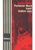 ROOS, KELLEY - Perfekter Mord kann tödlich sein