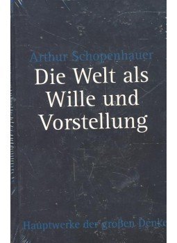 Schopenhauer, Arthur - Die Welt als Wille und Vorstellung Schopenhauer, Arthur - Die Welt als Wille und Vorstellung, null 2005 antikvár könyv