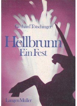 Tötschinger, Gerhard - Hellbrunn – Ein Fest Tötschinger, Gerhard - Hellbrunn – Ein Fest, null 1990 antikvár könyv