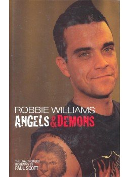 Scott, Paul - Robbie Williams: Angels and Demons Scott, Paul - Robbie Williams: Angels and Demons, null 2003 antikvár könyv