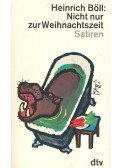 Heinrich Böll - Nicht nur zur Weihnachtszeit