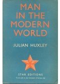 Huxley, Julian - Man in the Modern World