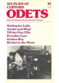 Odets, Clifford - Six Plays – Waiting for Lefty; Awake and Sing!; Till the Day i Die; Paradise Lost; Golden Boy; Rocket to the Moon