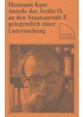 Kant, Hermann - Andere der Ärztin o. an den Staatsanwalt F.gelegentlich einer Untersuchung