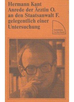 Kant, Hermann - Andere der Ärztin o. an den Staatsanwalt F.gelegentlich einer Untersuchung, null 1978 antikvár könyv