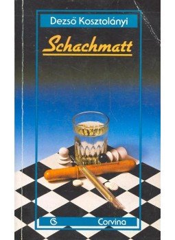 Kosztolányi Dezső - Schachmatt Kosztolányi Dezső - Schachmatt, null 1986 antikvár könyv