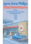 PHILLIPS, JAYNE ANNE - Machinenträume