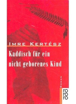 Kertész Imre - Kaddisch für ein nicht geborenes Kind Kertész Imre - Kaddisch für ein nicht geborenes Kind, null 1996 antikvár könyv