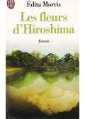Morris, Edita - Les fleurs d'Hiroshima