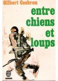 CESBRON, GILBERT - Entre chiens et loups