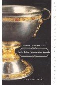Ryan, Michael - The Irish Treasures Series – Early Irish Communion Vessels