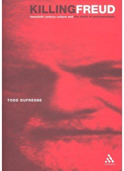 DUFRESNE, TODD - Killing Freud – Twentieth Century culture and the Death of Psychoanalysis, null 2003 antikvár könyv