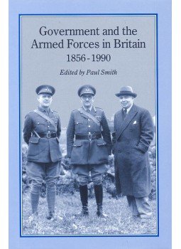 SMITH, PAUL - Government and the Armed Forces in Britain 1856-1990 SMITH, PAUL - Government and the Armed Forces in Britain 1856-1990, null 1996 antikvár könyv