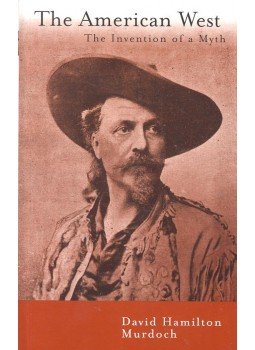 MURDOCH, DAVID HAMILTON - The American West – The Invention of a Myth MURDOCH, DAVID HAMILTON - The American West – The Invention of a Myth, null 2001 antikvár könyv
