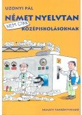 Uzonyi Pál - Német nyelvtan (nem csak) középiskolásoknak