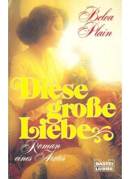 Plain, Belva - Diese grosse Liebe Plain, Belva - Diese grosse Liebe, null 1987 antikvár könyv