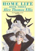 Ellis,Thomas Alice - Home Life – Book 3