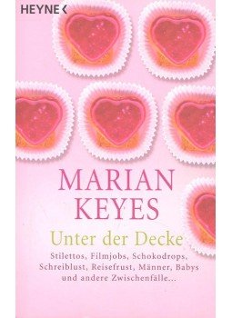 Marian Keyes - Unter der Decke Marian Keyes - Unter der Decke, null 2003 antikvár könyv