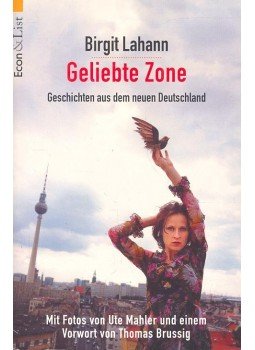LAHANN, BIRGIT - Geliebte zone – Geschichten aus dem neuen Deutschland, null 1999 antikvár könyv