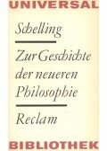 Schelling, Friedrich Wilhelm Joseph - Zur Geschichte der neueren Philosophie