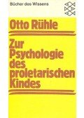 Rühle, Otto - Zur Psychologie des proletarischen Kindes