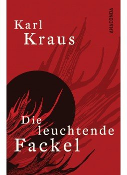 Kraus, Karl - Die leuchtende Fackel Kraus, Karl - Die leuchtende Fackel, Köln 2007 antikvár könyv