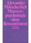 MITSCHERLICH, ALEXANDER - Massenpsychologie ohne Ressentiment