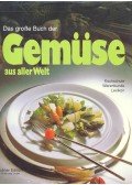 Christian Teubner,Hans-Georg Levin - Das große Buch der Gemüse aus aller Welt