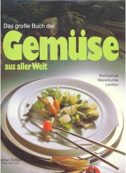 Christian Teubner, Hans-Georg Levin - Das große Buch der Gemüse aus aller Welt Christian Teubner, Hans-Georg Levin - Das große Buch der Gemüse aus aller Welt, null 1995 antikvár könyv