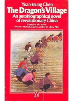 CHEN, YUAN-TSUNG - The Dragon's Village – An Autobiographical Novel of revolutionary China, null 1981 antikvár könyv