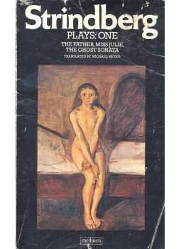 Strindberg, August - Plays: One – The Fater; Miss Julie; The Ghost Sonata Strindberg, August - Plays: One – The Fater; Miss Julie; The Ghost Sonata, null 1987 antikvár könyv