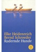 HEIDENREICH, ELKE – SCHROEDER, BERND - Rudernde Hunde