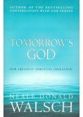 Neale Donald Walsch - Tomorrow's God – Our Greatest Spiritual Challenge
