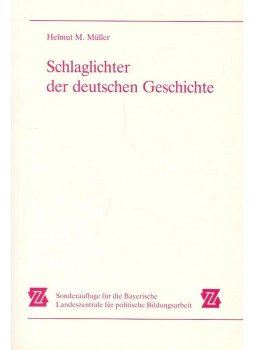 MÜLLER, HELMUT M. - Schlaglichter der deutschen Geschichte MÜLLER, HELMUT M. - Schlaglichter der deutschen Geschichte, null 1996 antikvár könyv