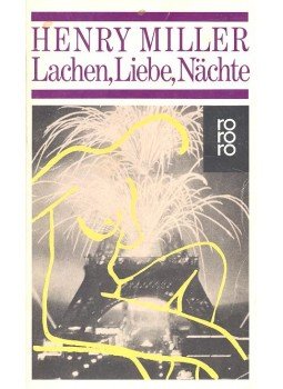 Miller, Henry - Lachen Liebe Nächte Miller, Henry - Lachen Liebe Nächte, null 1985 antikvár könyv